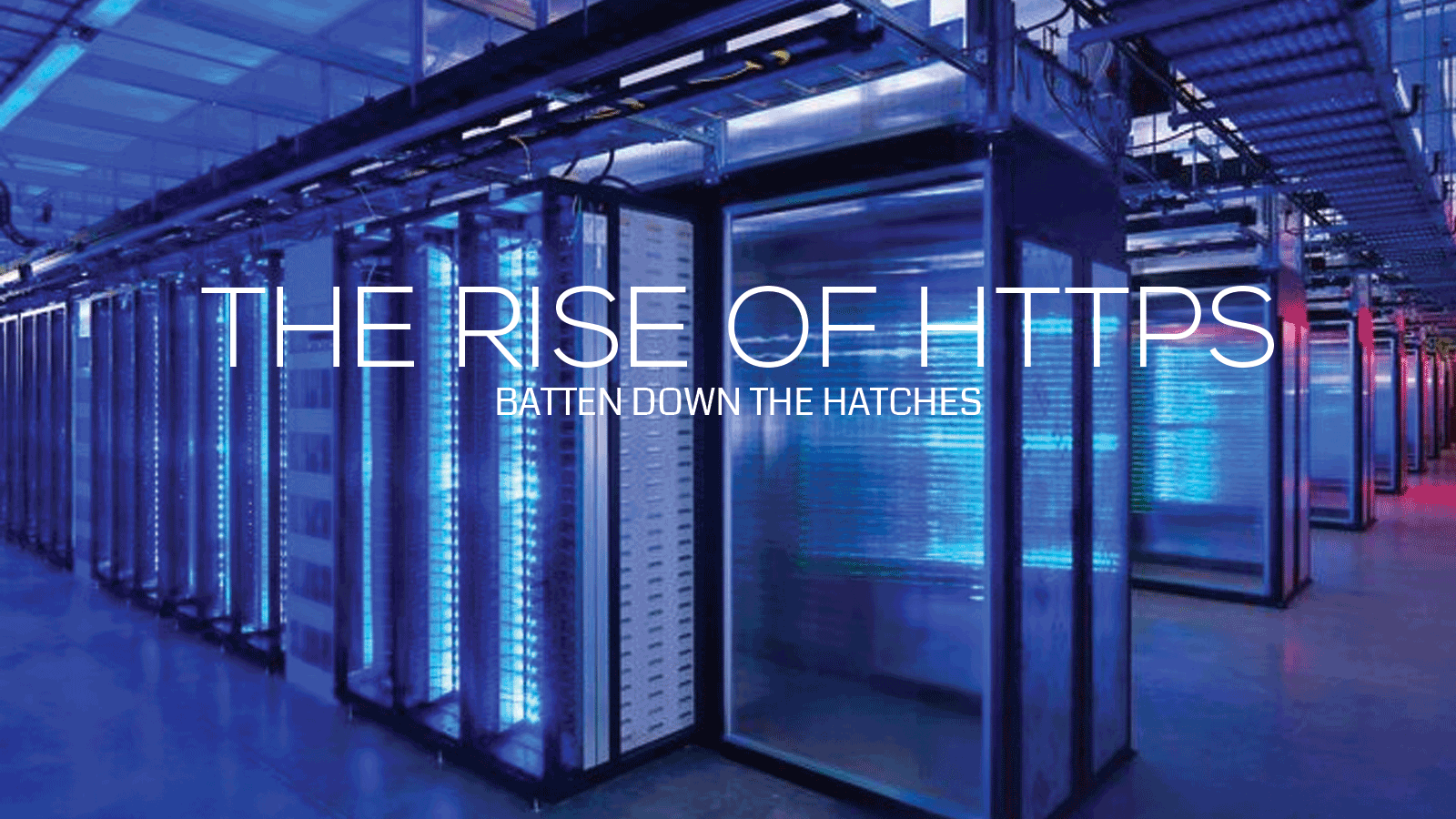 Batten Down The Hatches: The Rise of HTTPS